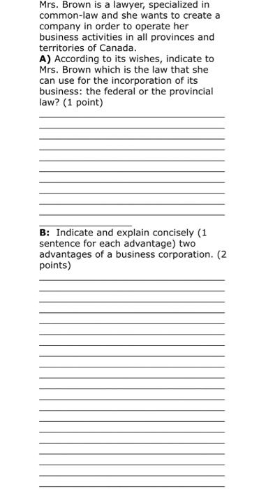 Mrs. Brown is a lawyer, specialized in common-law