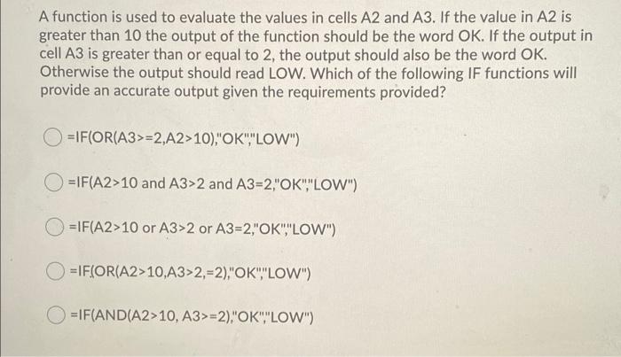 A function is used to evaluate the values in