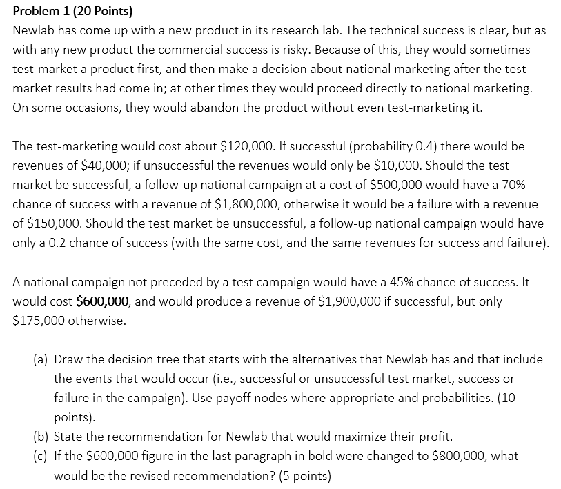 Problem 1 (20 Points) Newlab has come up with a