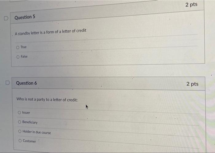 b 2 pts D Question 5 A standby letter is a form