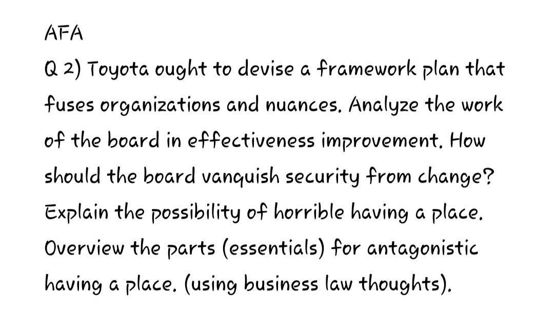 AFA Q 2) Toyota ought to devise a framework plan