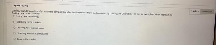 points QUESTION 6 Gillette, found it could