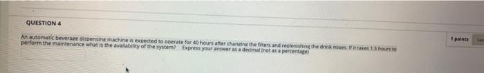 QUESTION 4 An automatic beverage dispensing