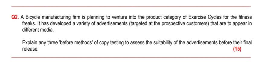 Q2. A Bicycle manufacturing firm is planning to