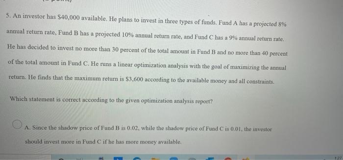 5. An investor has $40,000 available. He plans to
