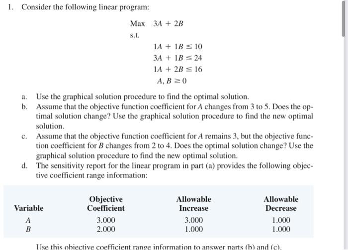 1. Consider the following linear program: Max 3A