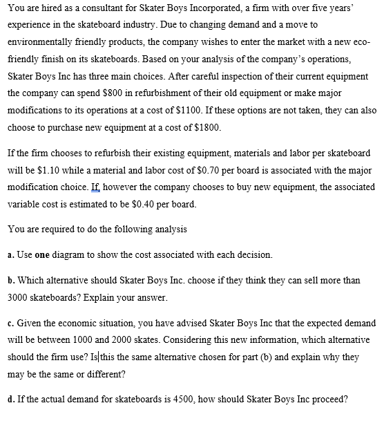 You are hired as a consultant for Skater Boys