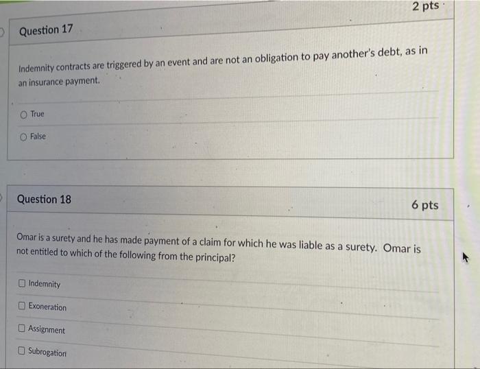 2 pts Question 17 Indemnity contracts are