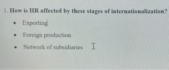 Managing Human Resources Globally 1. How is HR