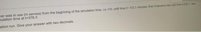 Question 2 In a single server simulation model,