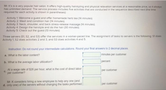 Urgent ! Mr. K's is a very popular hair salon. It