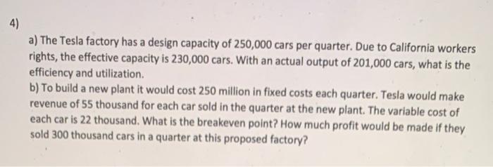 4) a) The Tesla factory has a design capacity of