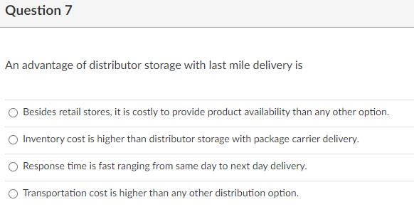 Question 7 An advantage of distributor storage