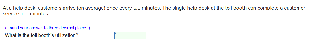 At a help desk, customers arrive (on average)