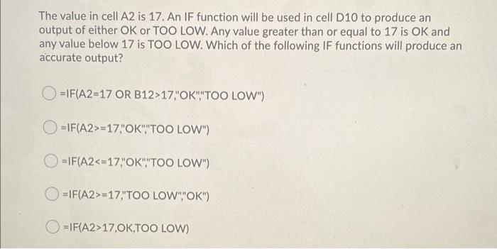 The value in cell A2 is 17. An IF function will