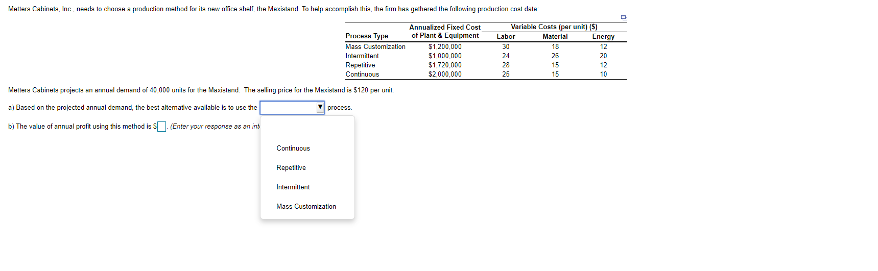 Metters Cabinets, Inc., needs to choose a