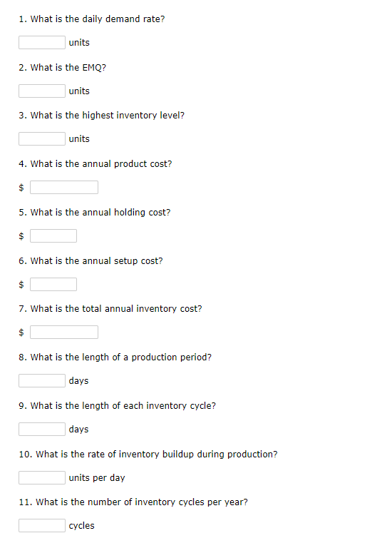 1. What is the daily demand rate? units 2. What