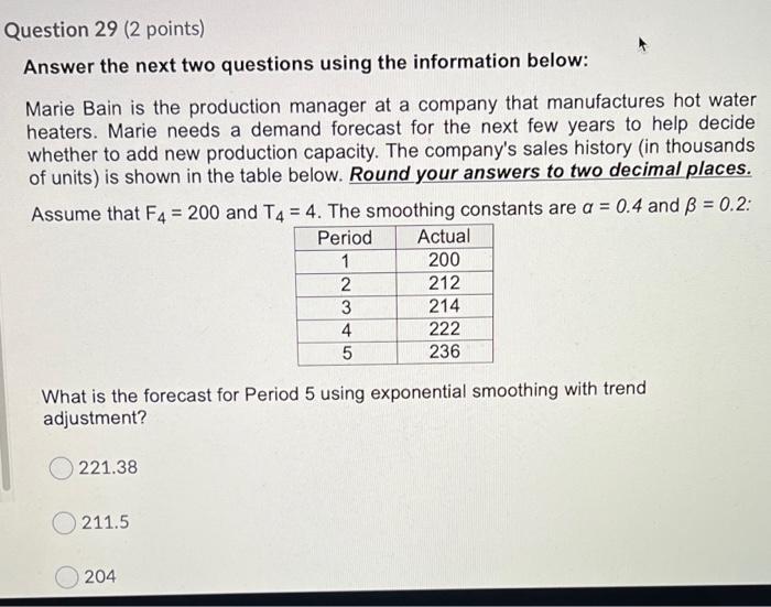 Question 29 (2 points) Answer the next two