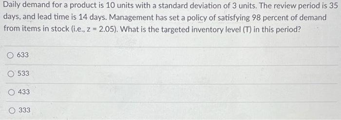Daily demand for a product is 10 units with a