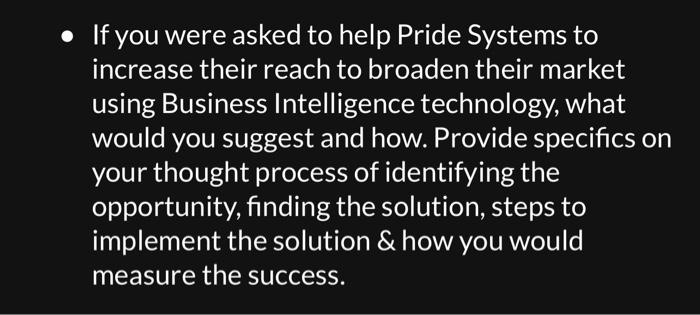 - If you were asked to help Pride Systems to