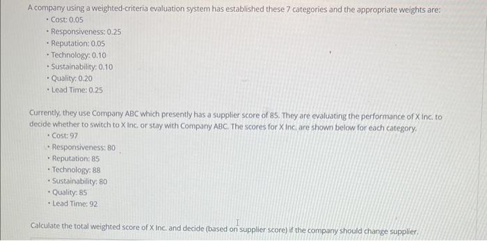 A company using a weighted-criteria evaluation