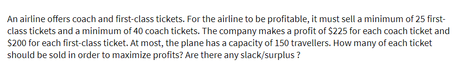 An airline offers coach and first-class tickets.