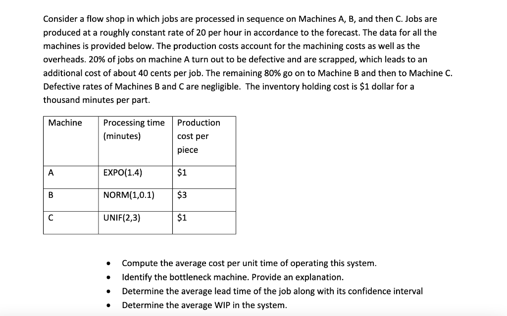 Using Arena Software: Consider a flow shop in