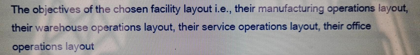 The objectives of the chosen facility layout