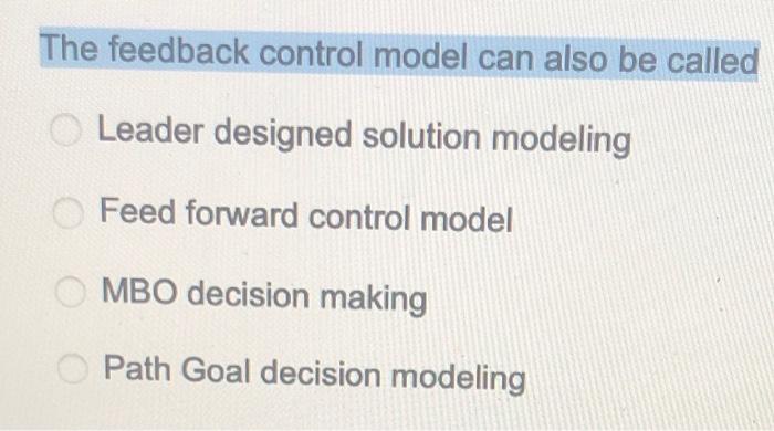 The feedback control model can also be called