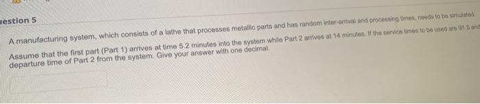 westion 5 A manufacturing system, which consists