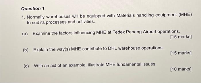 Question 1 1. Normally warehouses will be