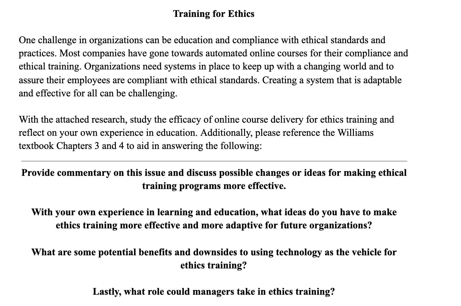 Training for Ethics One challenge in