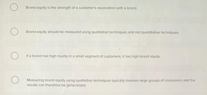 Which of the following is true of brand equity?