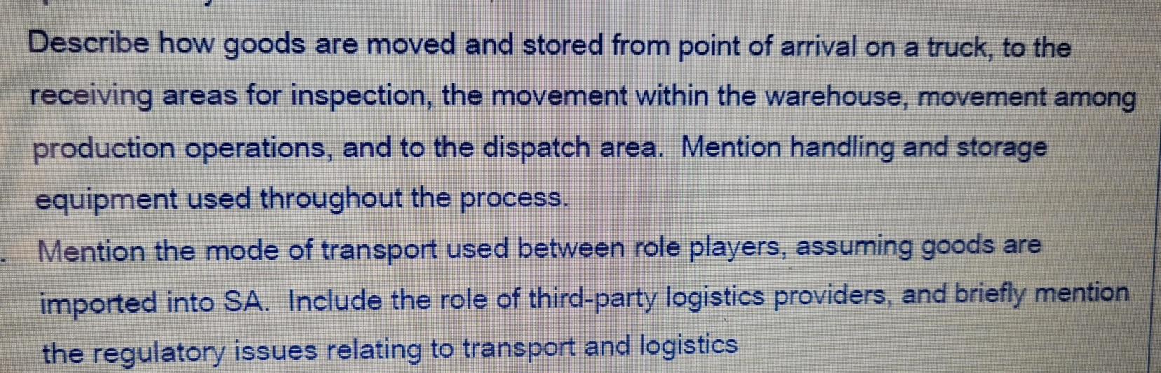 Describe how goods are moved and stored from