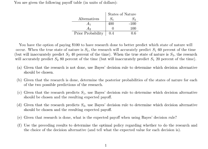 You are given the following payoff table (in