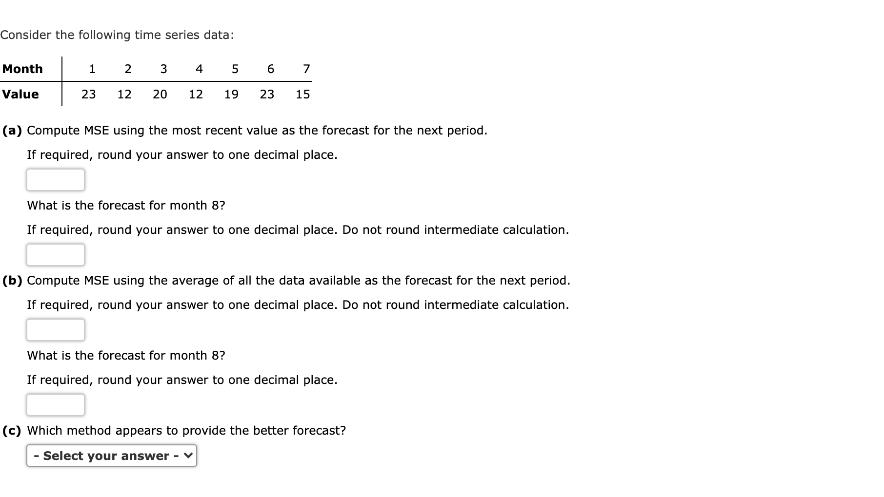 Consider the following time series data: Month 1