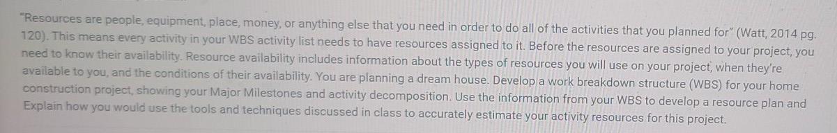 "Resources are people, equipment, place, money,