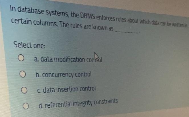 In database systems, the DBMS enforces rules
