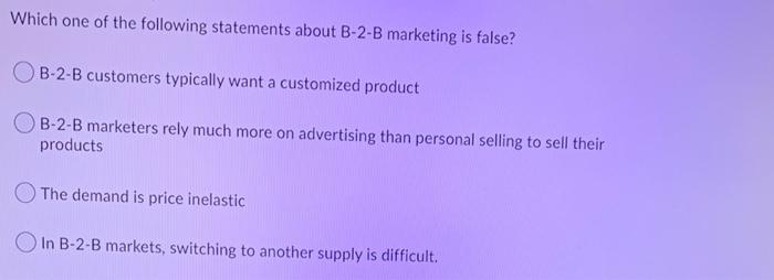 Which one of the following statements about B-2-B