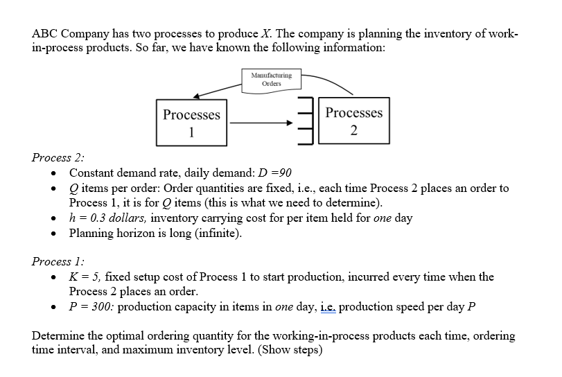 ABC Company has two processes to produce X. The