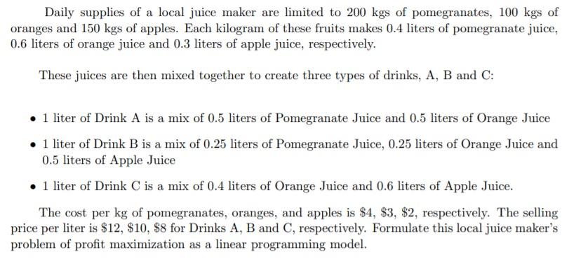 Daily supplies of a local juice maker are limited