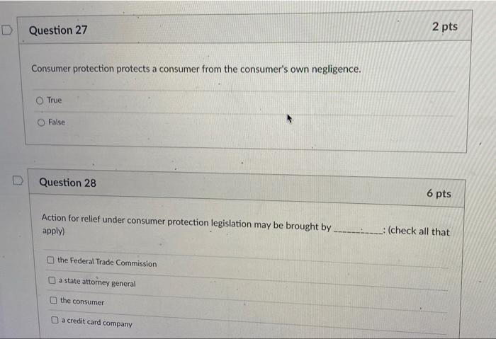 D Question 27 2 pts Consumer protection protects