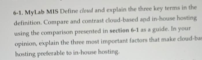 6-1. MyLab MIS Define cloud and explain the three