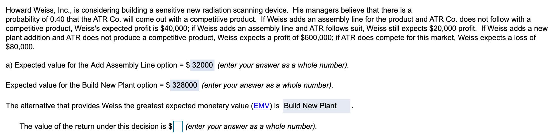 Howard Weiss, Inc., is considering building a
