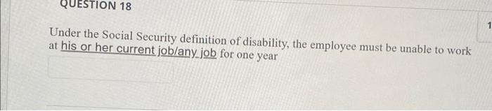 QUESTION 18 Under the Social Security definition