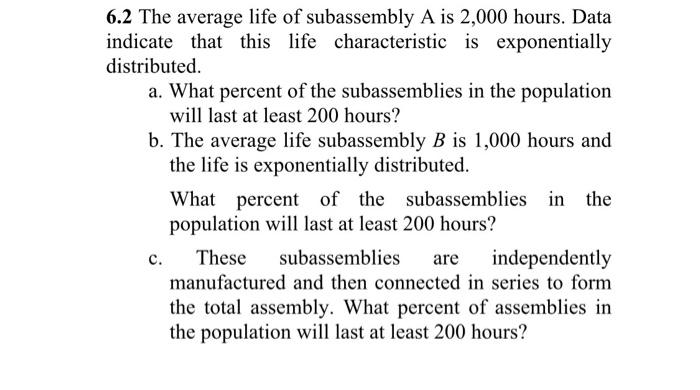 6.2 The average life of subassembly A is 2,000