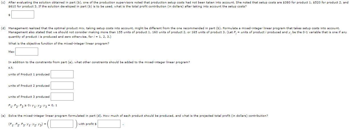 Hart Manufacturing makes three products. Each