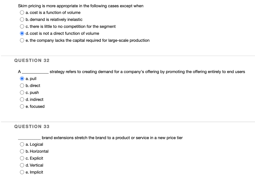 Skim pricing is more appropriate in the following