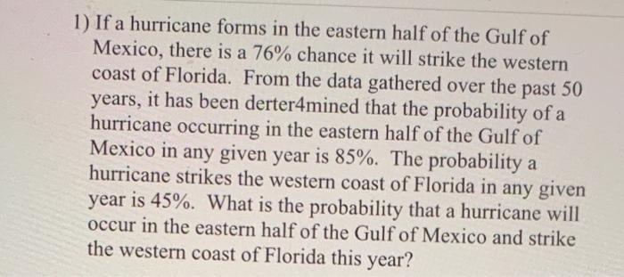 1) If a hurricane forms in the eastern half of