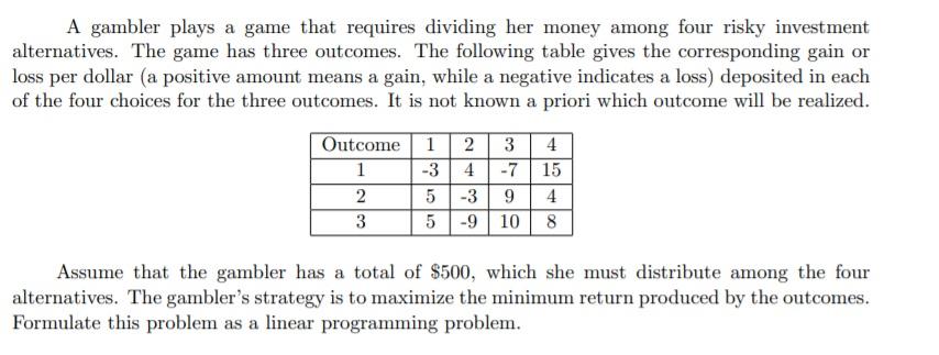 A gambler plays a game that requires dividing her